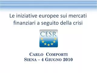 Le iniziative europee sui mercati finanziari a seguito della crisi