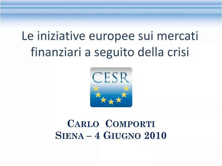 le iniziative europee sui mercati finanziari a seguito della crisi