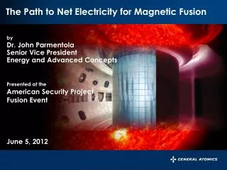 by Dr. John Parmentola Senior Vice President Energy and Advanced Concepts Presented at the