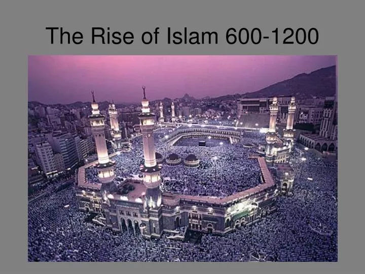 the rise of islam 600 1200