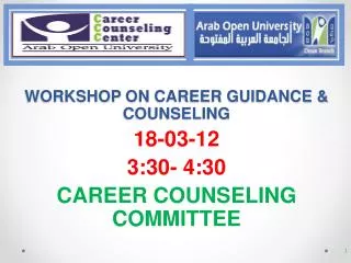 WORKSHOP ON CAREER GUIDANCE &amp; COUNSELING 18-03-12 3:30- 4:30 CAREER COUNSELING COMMITTEE