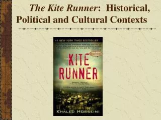 The Kite Runner : Historical, Political and Cultural Contexts