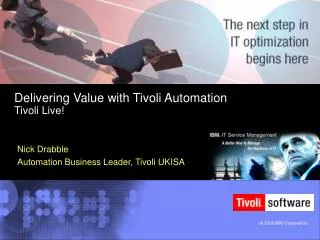 Delivering Value with Tivoli Automation Tivoli Live!