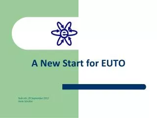 A New Start for EUTO
