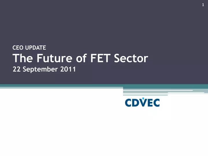 ceo update the future of fet sector 22 september 2011