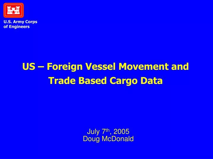 us foreign vessel movement and trade based cargo data