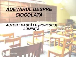 adev rul despre ciocolat