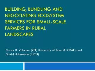 Building, Bundling and negotiating ecosystem services for small-scale farmers in rural landscapes