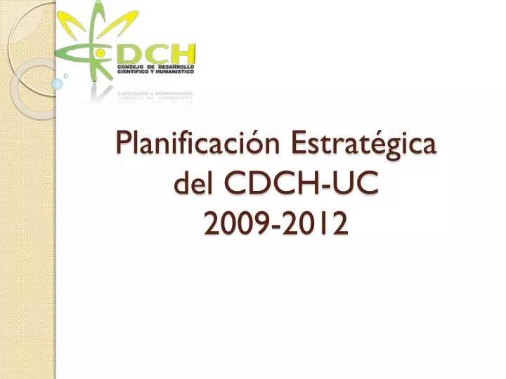 planificaci n estrat gica del cdch uc 2009 2012