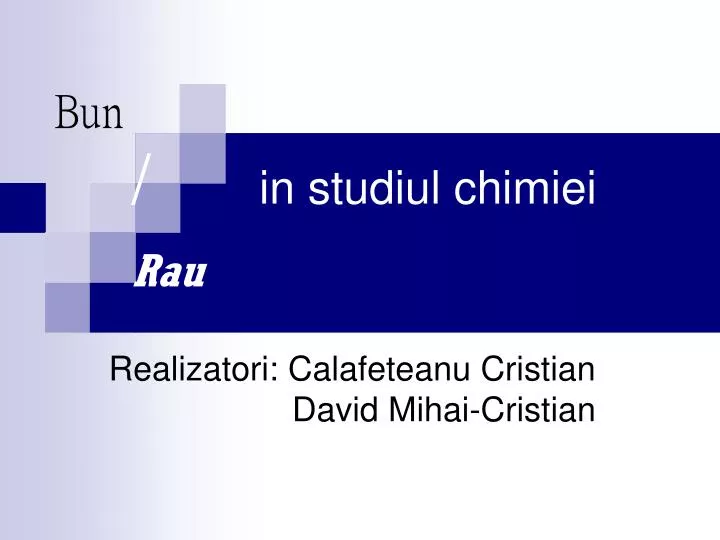 bun in studiul chimiei rau