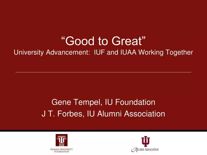 good to great university advancement iuf and iuaa working together