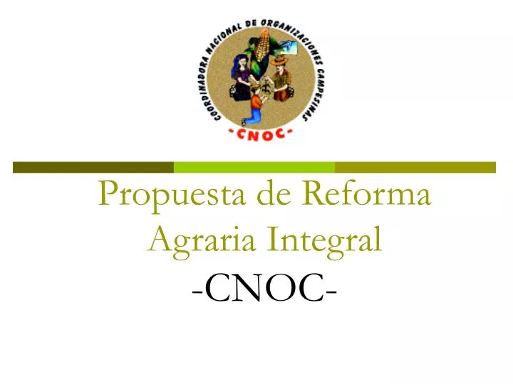 propuesta de reforma agraria integral cnoc