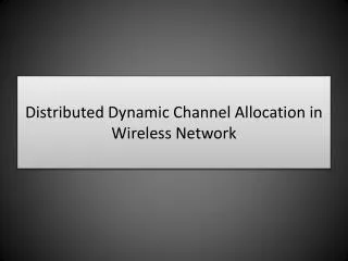 Distributed Dynamic Channel Allocation in Wireless Network