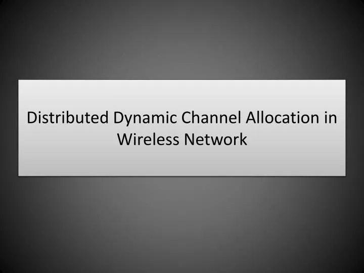 distributed dynamic channel allocation in wireless network
