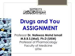 Professor Dr. Nafeeza Mohd Ismail M.B.B.S.(Mal), Ph.D (UKM) Professor of Pharmacology