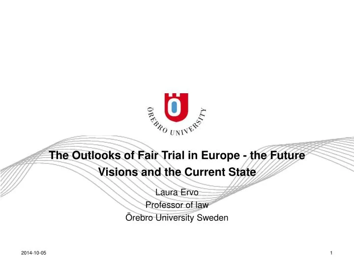 the outlooks of fair trial in europe the future visions and the current state
