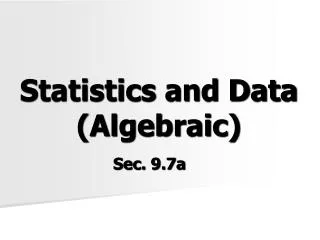 Statistics and Data (Algebraic)