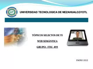 TÓPICOS SELECTOS DE TI WEB SEMÁNTICA GRUPO: ITIC- 411