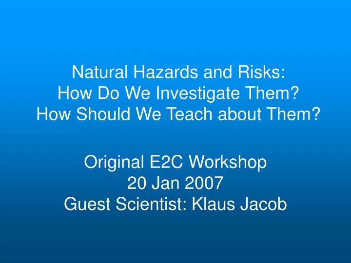 natural hazards and risks how do we investigate them how should we teach about them