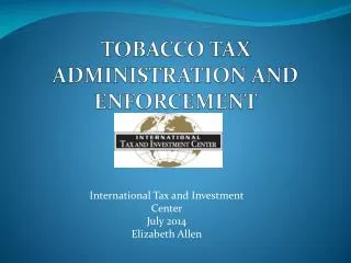 TOBACCO TAX ADMINISTRATION AND ENFORCEMENT