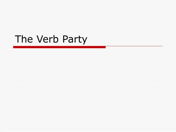the verb party
