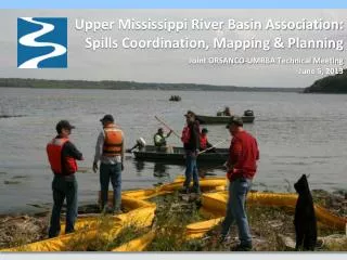 Upper Mississippi River Basin Association: Spills Coordination, Mapping &amp; Planning