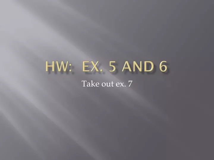 hw ex 5 and 6