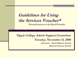 Guidelines for Using the Services Voucher* 	 *formerly known as the Payroll Voucher