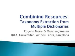 Combining Resources: Taxonomy Extraction from Multiple Dictionaries