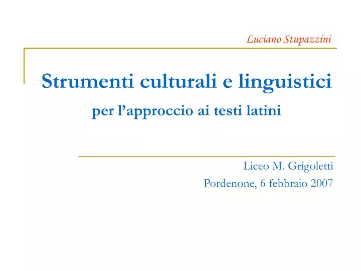 strumenti culturali e linguistici per l approccio ai testi latini