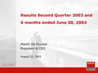 Results Second Quarter 2003 and 6 months ended June 30, 2003