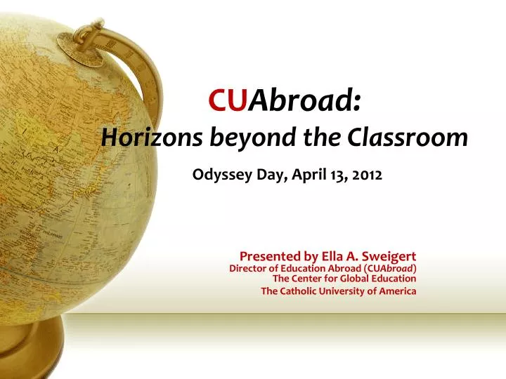 cu abroad horizons beyond the classroom odyssey day april 13 2012