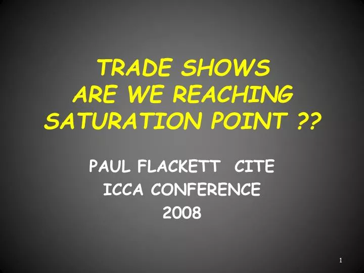 trade shows are we reaching saturation point