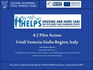4.2 Pilot Action Friuli Venezia Giulia Region, Italy Gian Matteo Apuzzo Local Health Authority n.5