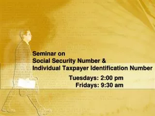 Seminar on Social Security Number &amp; Individual Taxpayer Identification Number