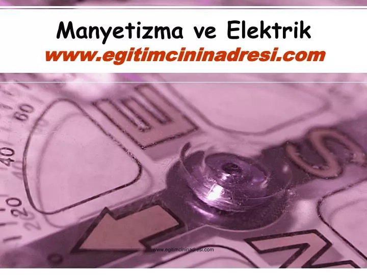 manyetizma ve elektrik www egitimcininadresi com