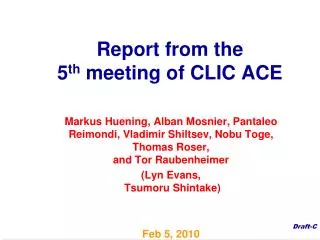 Report from the 5 th meeting of CLIC ACE