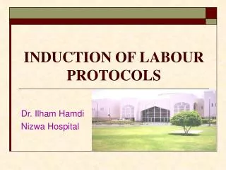 INDUCTION OF LABOUR PROTOCOLS