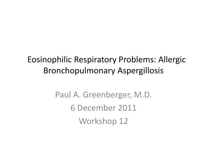 eosinophilic respiratory problems allergic bronchopulmonary aspergillosis