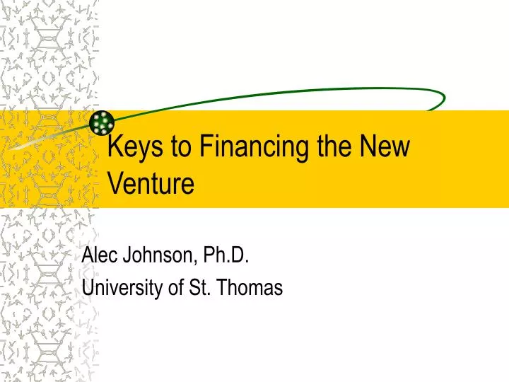keys to financing the new venture
