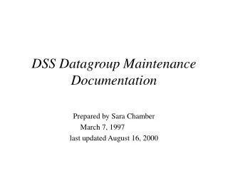 DSS Datagroup Maintenance Documentation