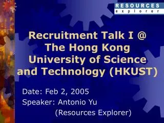Recruitment Talk I @ The Hong Kong University of Science and Technology (HKUST)
