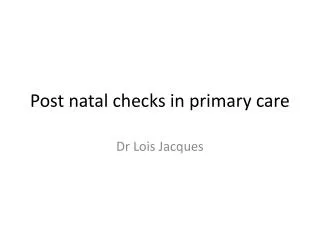 Post natal checks in primary care