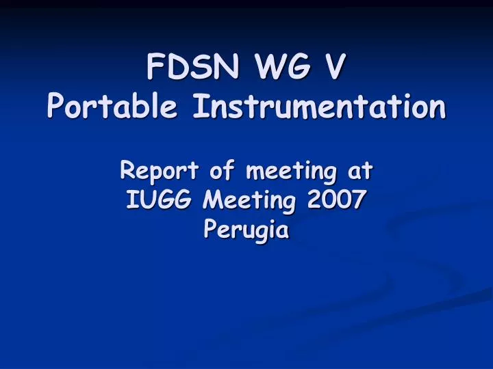 fdsn wg v portable instrumentation report of meeting at iugg meeting 2007 perugia