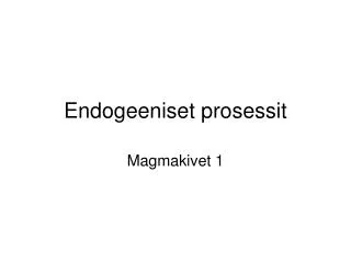 Endogeeniset prosessit