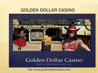 Golden Dollar Casino - www.goldendollarcasino.com