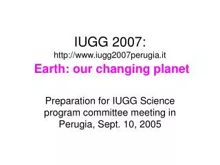 IUGG 2007: iugg2007perugia.it Earth: our changing planet