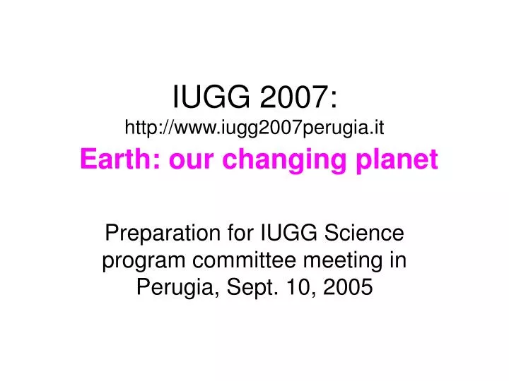 iugg 2007 http www iugg2007perugia it earth our changing planet