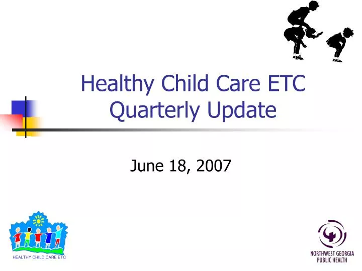 healthy child care etc quarterly update