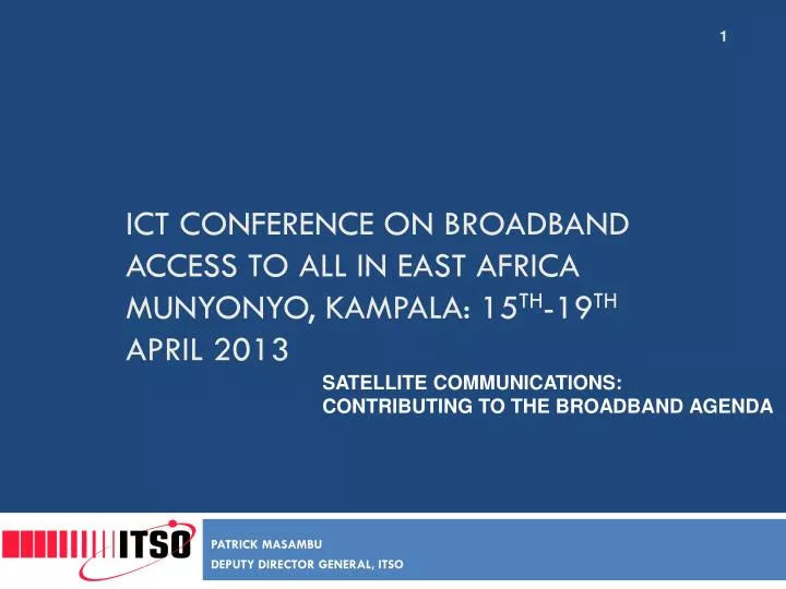 ict conference on broadband access to all in east africa munyonyo kampala 15 th 19 th april 2013